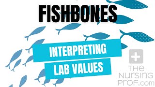 Fishbones: Interpreting Lab Values