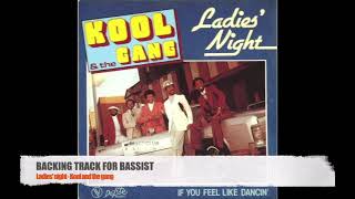 Video thumbnail of "Ladies' night - Kool and the gang - Bass Backing Track (NO BASS)"