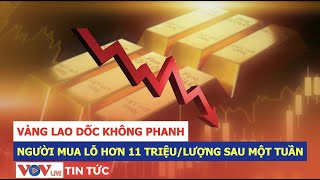 Giá vàng lao dốc mạnh: Người mua ở đỉnh lỗ hơn 11 triệu đồng mỗi lượng chỉ sau một tuần
