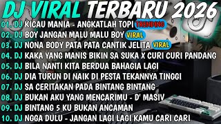 DJ TIKTOK TERBARU 2026 🎵 DJ KICAU MANIA X CURI PANDANG 🎵 DJ NONA BODY PATA PATA CANTIK JELITA 🎵 