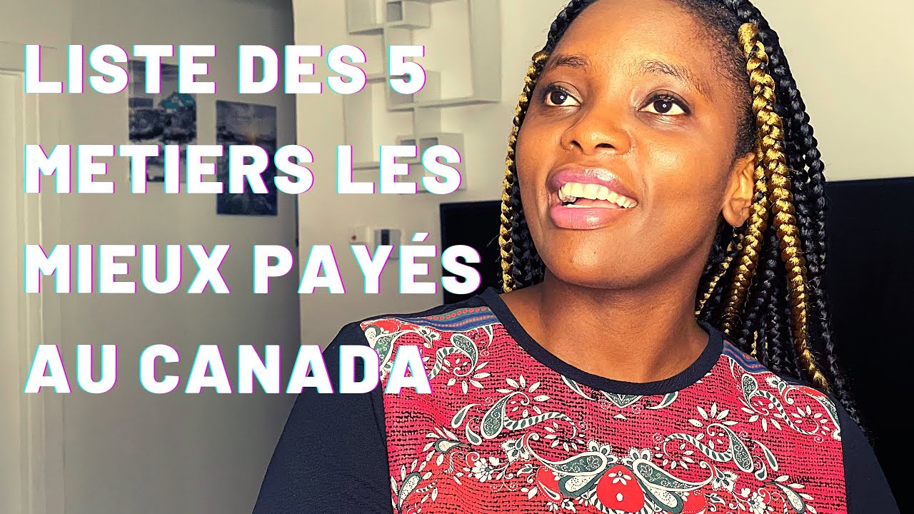 5 métiers les mieux payés et en forte demande au Canada en 2021/ C’facile Canada