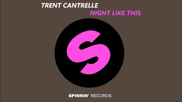 Trent Cantrelle - Night Like This (Original Mix)