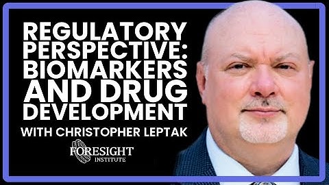 Biomarkers and Drug Development: Regulatory Perspective | Christopher Leptak
