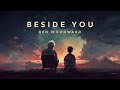 Beside You - Ben Woodward (Lyrics)