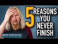 Why Writers Never Finish Their Novel (And How to Fix It)