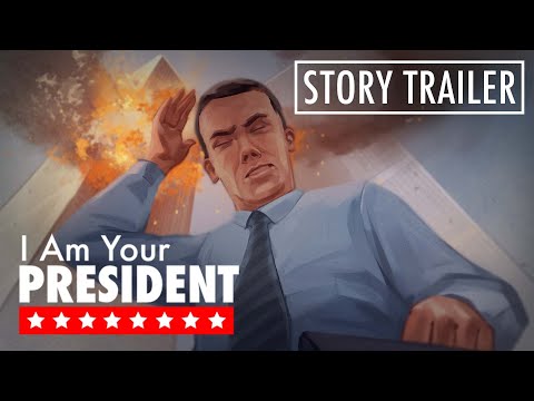 I Am Your President – Story Trailer