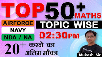 Maths Topic Wise TOP-50 Plus ( Class - 11 ) // NDA-AIRFORCE-NAVY // BY-Mukesh Sir //@R.S SIR