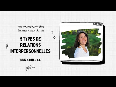 Vidéo: Quels Sont Les Types De Relations Interpersonnelles