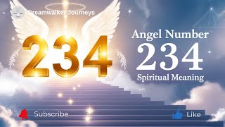 Spiritual Meaning of 234 | Angel Number 234 Messages, Alignment & Divine Guidance