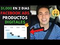 $1,000 En 2 Días Vendiendo Productos Digitales con Facebook Ads