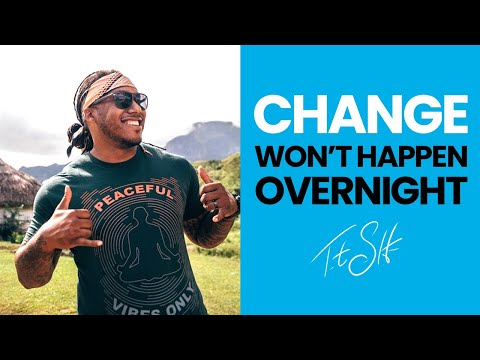 Change Won't Happen Overnight | Trent Shelton