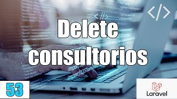 53 Delete Consultorios en el sistema de reservas de citas medicas LARAVEL(PHP-MySql) FullStack