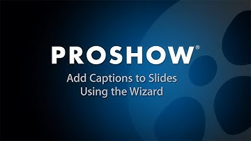 Adding Captions to Slides using ProShow