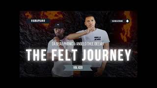 The Felt Journey Vol20 Mixed And Compiled By Da Blaq Phonic U0026 Angelotheedeejay