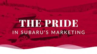 Long Story Short: The Pride in Subaru's Marketing