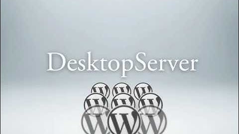 Getting Started with DesktopServer