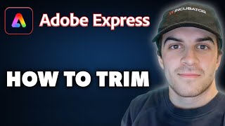 How to Trim in Adobe Express (Full 2024 Guide)