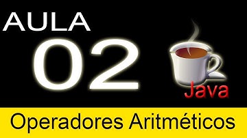 Curso Android - Operadores aritméticos em Java - Aula 02