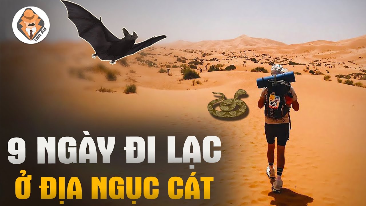 Sinh Tồn 9 Ngày Trong Địa Ngục Cát - Ăn Dơi và Rắn Để Cầm Cự - Tra Án