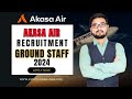 Akasa air new recruitment in 2024 for fresher  akasa air ground staff job