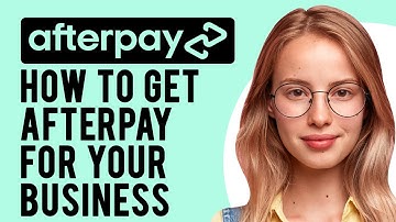 How to Get Afterpay for Your Business (Create a Afterpay Business Account)