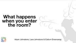 What happens when you enter the room? — Inspiration in the everyday