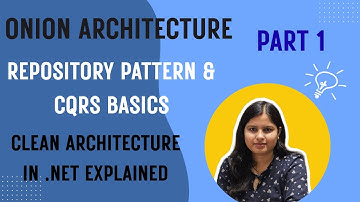 Onion Architecture Part 1 | Repository Pattern & CQRS Basics | Clean Architecture in .NET Explained