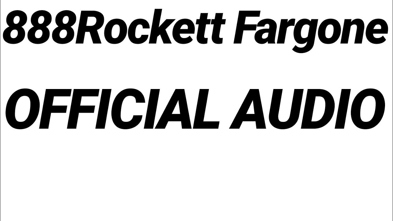 888Rockett - Fargone Official Audio