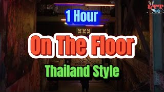 【1 Hour】On The Floor (Thailand Style) Slow Ver Tiktok 2024