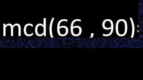 mcd 66 y 90 , maximo comun divisor , como se halla , ejemplos