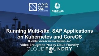 Famous Running Multi-site, SAP Applications on Kubernetes and CoreOS by Nishi Davidson & Victoria Rozhina Wealth