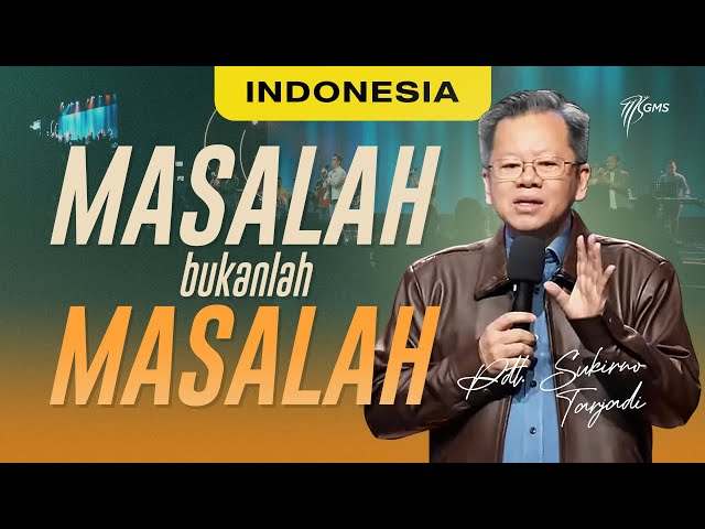 Indonesia | Masalah Bukanlah Masalah - Pdt. Sukirno Tarjadi (Official GMS Church) class=