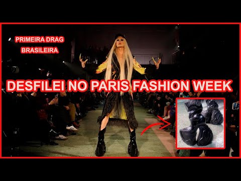 DESFILEI NO PARIS FASHION WEEK *primeira drag brasileira*