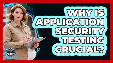 Why Is Application Security Testing Crucial?