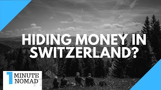 Can you Still Hide Money in Swiss Banks? | #OneMinuteNomad