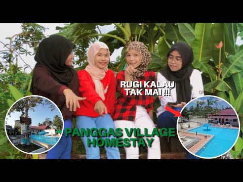 PANGGAS VILLAGE HOMESTAY || RUGI GAISS KALAU TAK MAI ! SRS BESTTT !!!