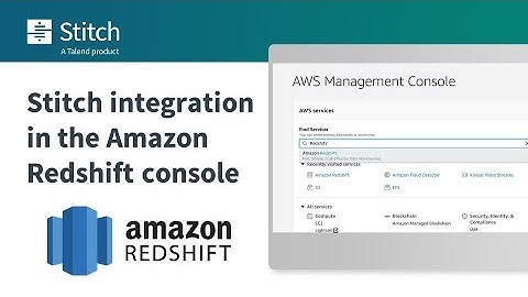 How to Use Stitch Integration in the Amazon Redshift Console