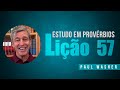 Estudando em Provérbios - Lição 57 - Paul Washer (Dublado)