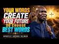 YOUR WORDS ARE SHAPING YOUR DESTINY | APOSTLE JOSHUA SELMAN