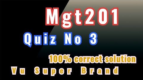 mgt201 Quiz no 3 solved ||mgt201 quiz 3 solution|| #mgt201 #quiz3 @VuSuperBrand-vj8yj #solution