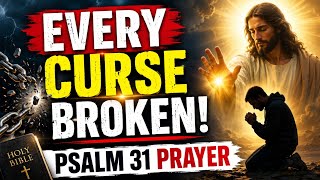 Psalm 31 Prayer:Every Witchcraft Attack Evil Power& Curse Destroyed Today!Powerful Protection Prayer