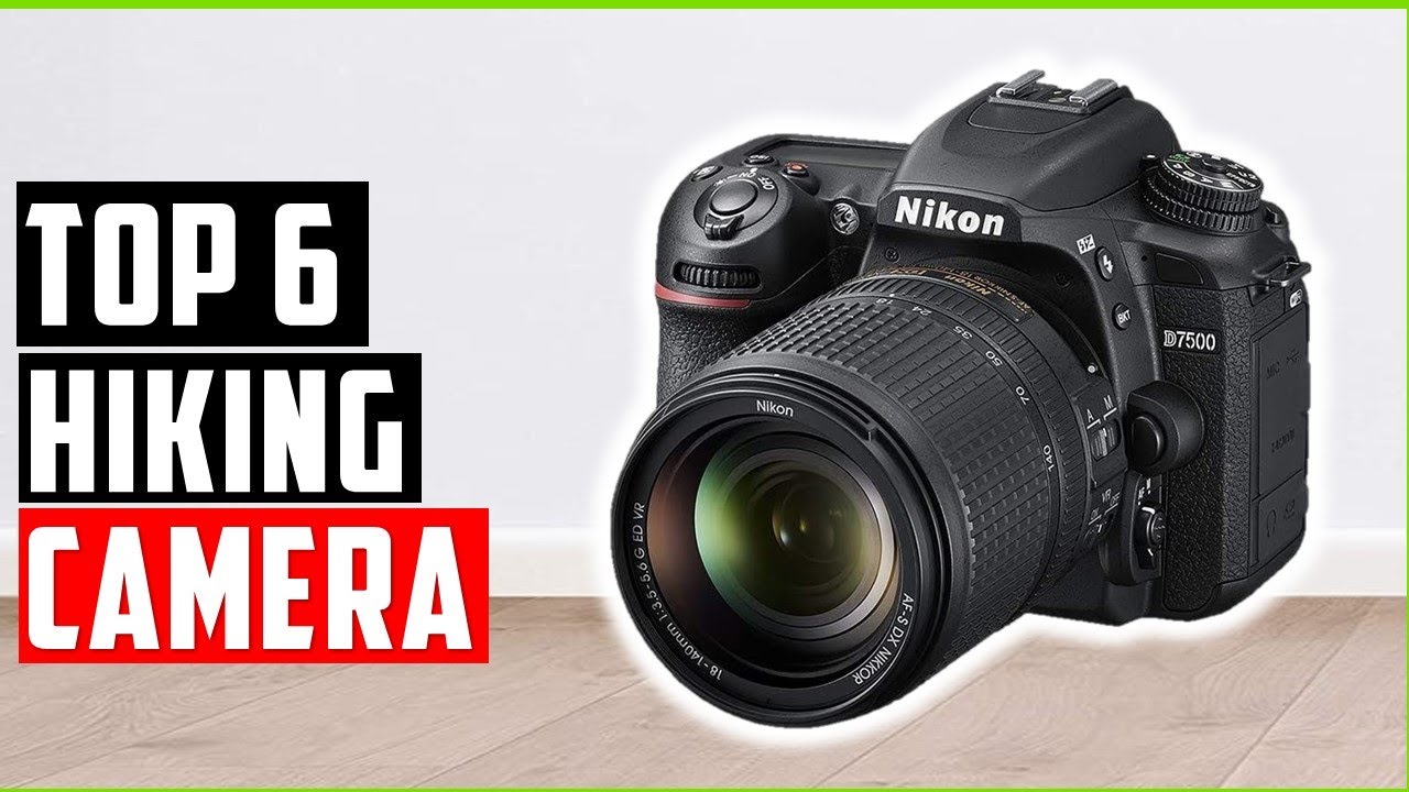Best Hiking Camera 2022Top 6 Best Camera For Hiking And Backpacking