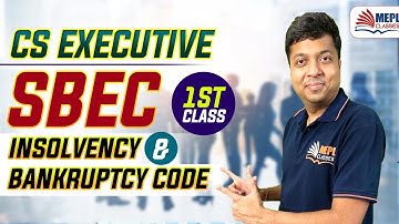 CS Executive - SBEC 1st Class | Insolvency & Bankruptcy Code | MEPL - Mohit Agarwal