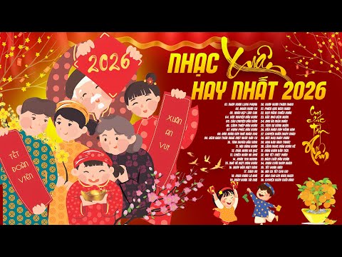 NHẠC XUÂN HAY NHẤT 2026 - LK NHẠC XUÂN 2026 SÔI ĐỘNG ĐÓN TẾT BÍNH NGỌ