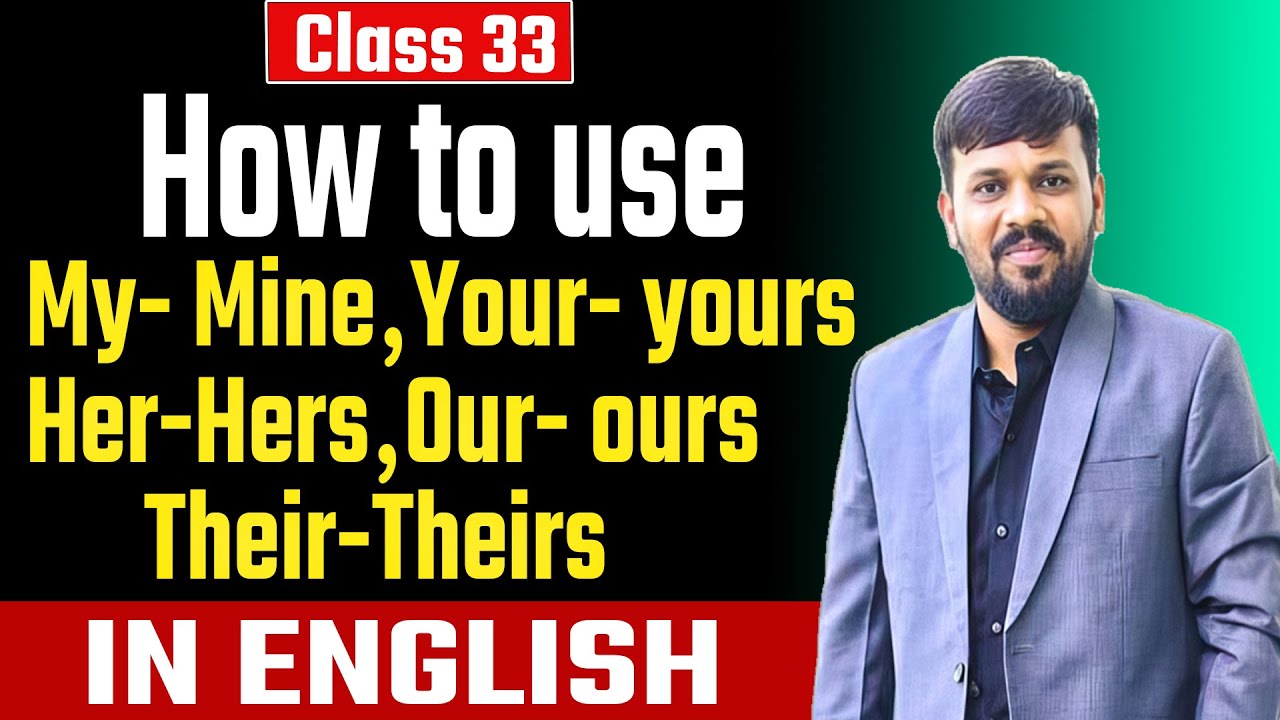 How to Use My, Mine, Your, Yours, Her, Hers, Our, Ours, Their, Theirs | English Speaking Course