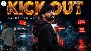 Kick Out | Official Music Video | Talha Punjab Tu