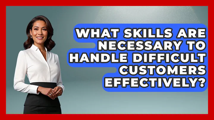 What Skills Are Necessary to Handle Difficult Customers Effectively? | Customer Support Coach
