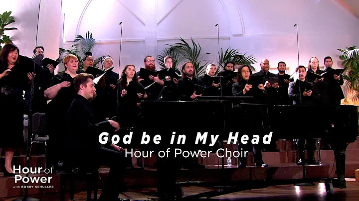 God be in My Head - Hour of Power Choir