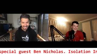 Isolation Interviews Episode 72 (Ben Nicholas)