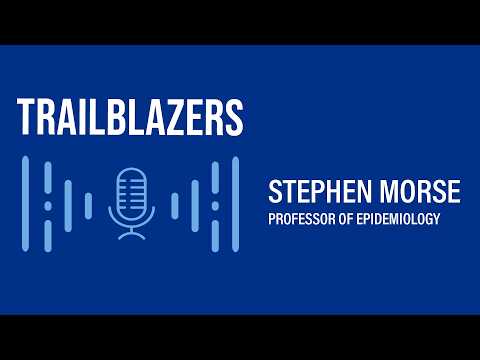 Trailblazers: How To Spot Emerging Viruses With Professor Stephen Morse